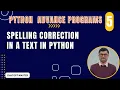 Python Advance Program 5 Spelling Correction In Text In Python ChatGPT Master