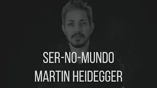 Ser-no-mundo | Martin Heidegger