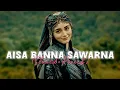 Download Lagu Aisa Banna Sawarna (Slowed +Reverb) Lo-Fi | Sourav Verma Reel viral song 2025