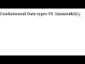 9 Fundamental data types VS Immutability