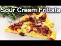 Add sour cream to your eggs - Sour cream creme fraiche frittata with bacon green onion