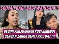 Lagu SOIMAH BAGI BAGI WARISAN!! BEGINI PERJUANGAN ROBI BEREBUT DENGAN ZAHRA DEMI APRIL DA7!!!