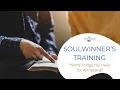 Some Things You Must Have for Soulwinning Soulwinner s Training Evangelism Pastor Clint Lewey