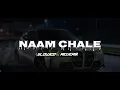 Naam Chale (Slowed & Reverb) | Vikram Sarkar | Naam Chale Slowed and Reverb Song