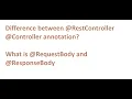 Difference between RestController Controller annotation and RequestBody and ResponseBody