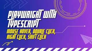 PlayWright with TypeScript How to do mouse hover right click double click and shift click
