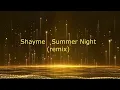 Shayme-Summer Night Remix (by dj coruja)