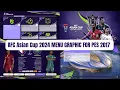 PES 2017 | AFC Asian Cup 2024 Menu Graphic Version For All Patches ( Download \u0026 Install )
