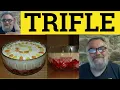 Trifle Meaning - Trifling Exampled