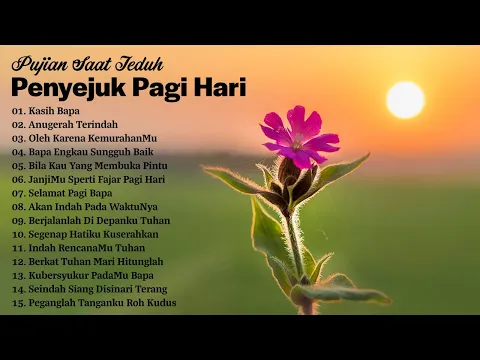 Download MP3 Lagu Rohani Kekuatan Di Waktu Pagi Hari 2022/2023 || Lagu Rohani Kristen Terbaik 2022 Terpopuler