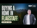 How to Buy a Home in Flagstaff AZ Step-by-Step Buyer Guide