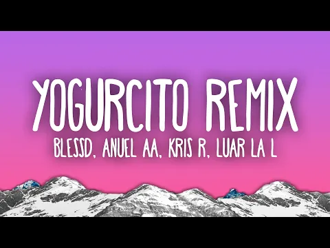 Video Thumbnail: Blessd, Anuel AA, Kris R, Luar La L - YOGURCITO REMIX feat. ROA, Yan Block