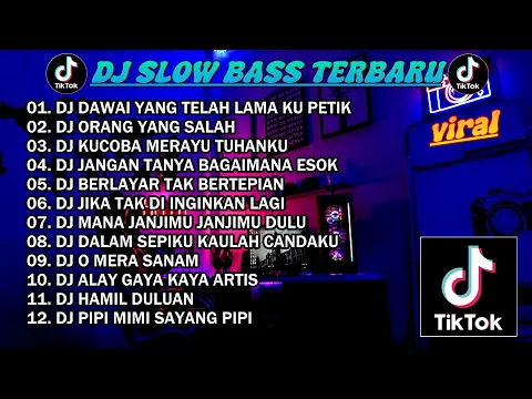 Download MP3 DJ SLOW BASS TERBARU 2023 | DJ VIRAL TIKTOK FULL BASS 🎵 DJ DAWAI YANG TELAH LAMA KU PETIK FUL ALBUM