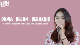 Download Lirik Lagu DUNIA BELUM BERAKHIR   SHADEN   3PEMUDA BERBAHAYA FEAT GHINA NUR AKASYAH COVER MP3