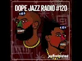 DOPE JAZZ RADIO #120 [K15, Alexander Flood, Ndabo Zulu, Chris-n-Teeb, Kokoroko, Nappy Nina]