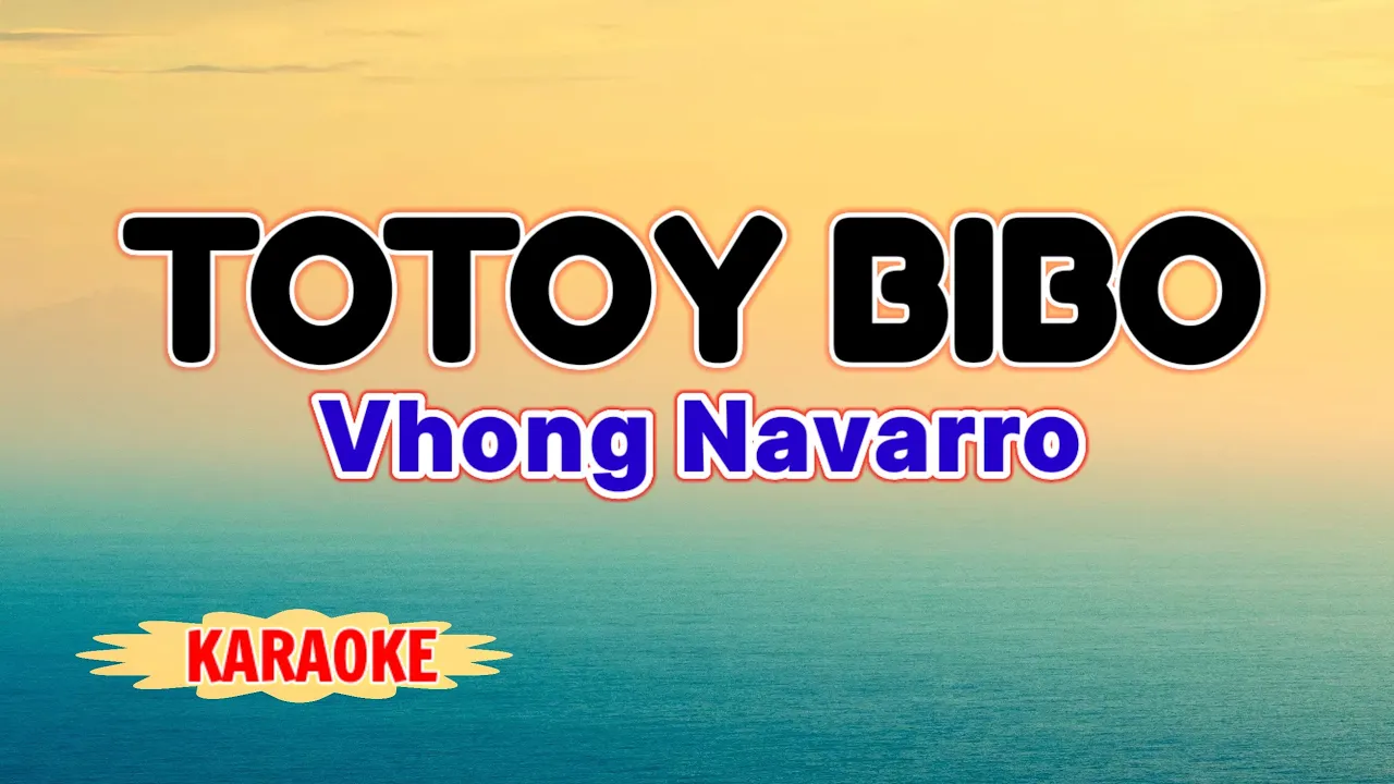 Totoy Bibo – Vhong Navarro (Karaoke)