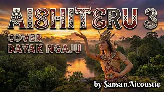 candu banget aishiteru 3 versi dayak ngaju enak jadi pengantar tidur zivilia by ai coustic 