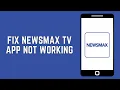 How To Fix Newsmax TV App Not Working 2024 Newsmax TV App Not Working Fix FULL GUIDE