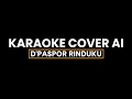 Lagu Karaoke Ai | D'paspor - Rinduku #karaoke #dpaspor