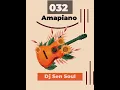 Download Lagu Dj Sen Soul - 032 Amapiano Mixtape Vol. 1