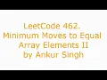 LeetCode 462 Minimum Moves to Equal Array Elements II Daily Challenge Problem Solution