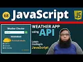 How to Make a Weather App in JavaScript JavaScript Projects for Beginners Class 68