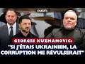 GEORGES KUZMANOVIC : « SI J'ÉTAIS UKRAINIEN, LA CORRUPTION ME RÉVULSERAIT »