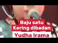Download Lagu Baju satu kering dibadan - Yudha Irama