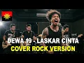 Download Lagu DEWA 19 - LASKAR CINTA |   COVER ROCK VERSION