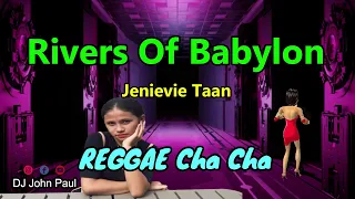 Download Rivers Of Babylon - Jenievie Taan ft DJ John Paul REGGAE Cha Cha | Dance Mix MP3