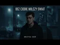 Download Lagu BEZ CIEBIE MILCZY ŚWIAT