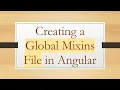 Creating a Global Mixins File in Angular