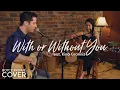 Download Lagu With Or Without You - U2 (Boyce Avenue feat. Kina Grannis acoustic cover) on Spotify \u0026 Apple