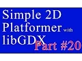 Creating A Simple 2D Platformer Game with libGDX - Part 20