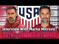 USYNT Coach Marko Mitrovic discusses the 2024 Summer Olympics CBS Sport Golazo America