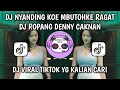Lagu DJ NYANDING KOE MBUTOHKE RAGAT DJ ROPANG SLOW REMIX VIRAL TIKTOK TERBARU 2025 YG KALIAN CARI