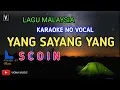 Download Lagu SCOIN - YANG SAYANG YANG ( KARAOKE ) NO VOCAL | VIONA MUSIC