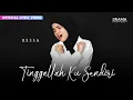 Download Lagu Ressa- Tinggallah Ku Sendiri (Official Lyric Video) | Aku Bagai Nelayan Yang Kehilangan Arah