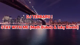 Download DJ Terbaru ! Stay With Me (Math Butolo \u0026 Isky Riveld) II DJ Desa MP3