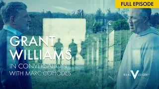 LIVE Q A Grant Williams In Conversation With Marc Cohodes Real Vision