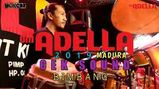 Download BIMBANG , CEK SOUND OM ADELLA TERBARU 2019 LIVE MADURA MP3