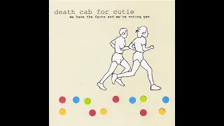 Death Cab For Cutie We Have The Facts And Were Voting Yes Full Album HQ 