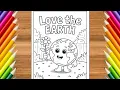 Love the Earth Coloring Page Earth Day Drawing for Kids Easy Coloring Tutorial