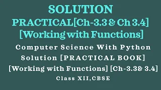 Practical Book Solution Chapter 3 3 3 4 Working with Functions Comp Sc Python Class12 CBSE