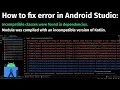 How to fix error in Android Studio Incompatible classes were found in dependencies