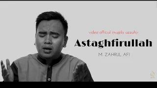 Download Astaghfirullah - AZZAHIR [ M.ZAHRUL AFI] MP3