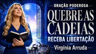 ORAÇÃO EXTREMA PARA ROMPER TODAS AS CORRENTES ESPIRITUAIS - Virgínia Arruda