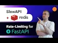 SlowAPI and Redis - Rate-Limiting for FastAPI apps