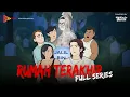 Download Lagu RUMAH TERAKHIR - FULL SERIES | BAB PLAY @Dhot #babplay #dhotdesign