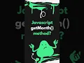 Learn How to Use JavaScript s getMonth Method with This Quick Shorts Tutorial